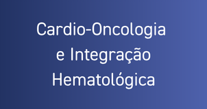 Cardio-Oncologia e Integração Hematológica