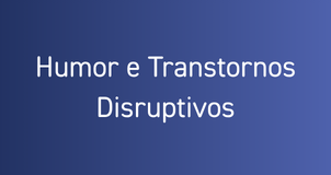 Humor e Transtornos Disruptivos 