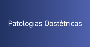 Patologias Obstétricas