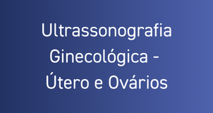 Ginecológica - Útero e Ovários