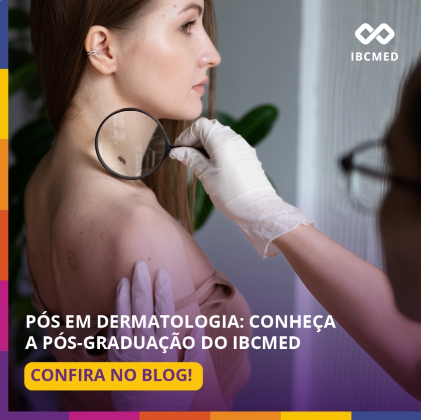 Pós em Dermatologia: conheça a pós-graduação do IBCMED